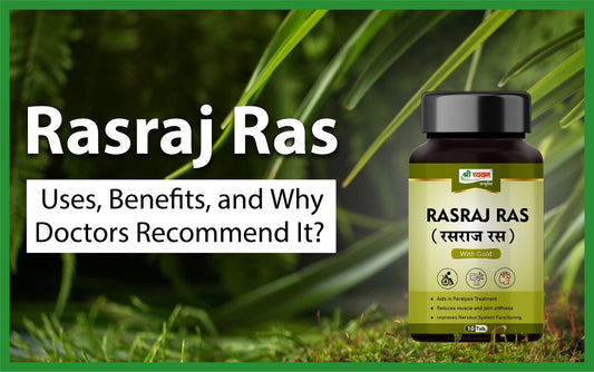 Rasraj Ras : Uses, Benefits, and Why Doctors Recommend It?