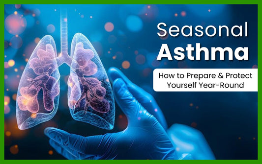 Seasonal Asthma: How to Prepare and Protect Yourself Year-Round