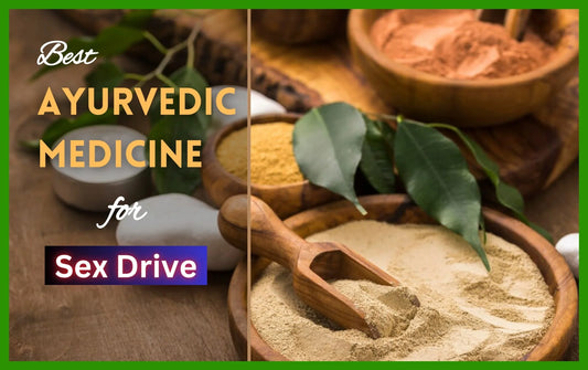 best ayurvedic medicine for sex drive