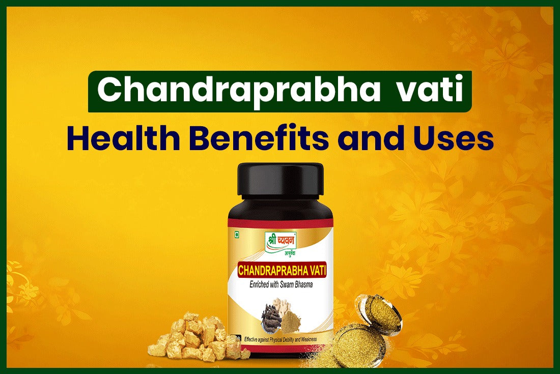 Chandraprabha Vati Health Benefits, Ingredients And Uses In Ayurveda