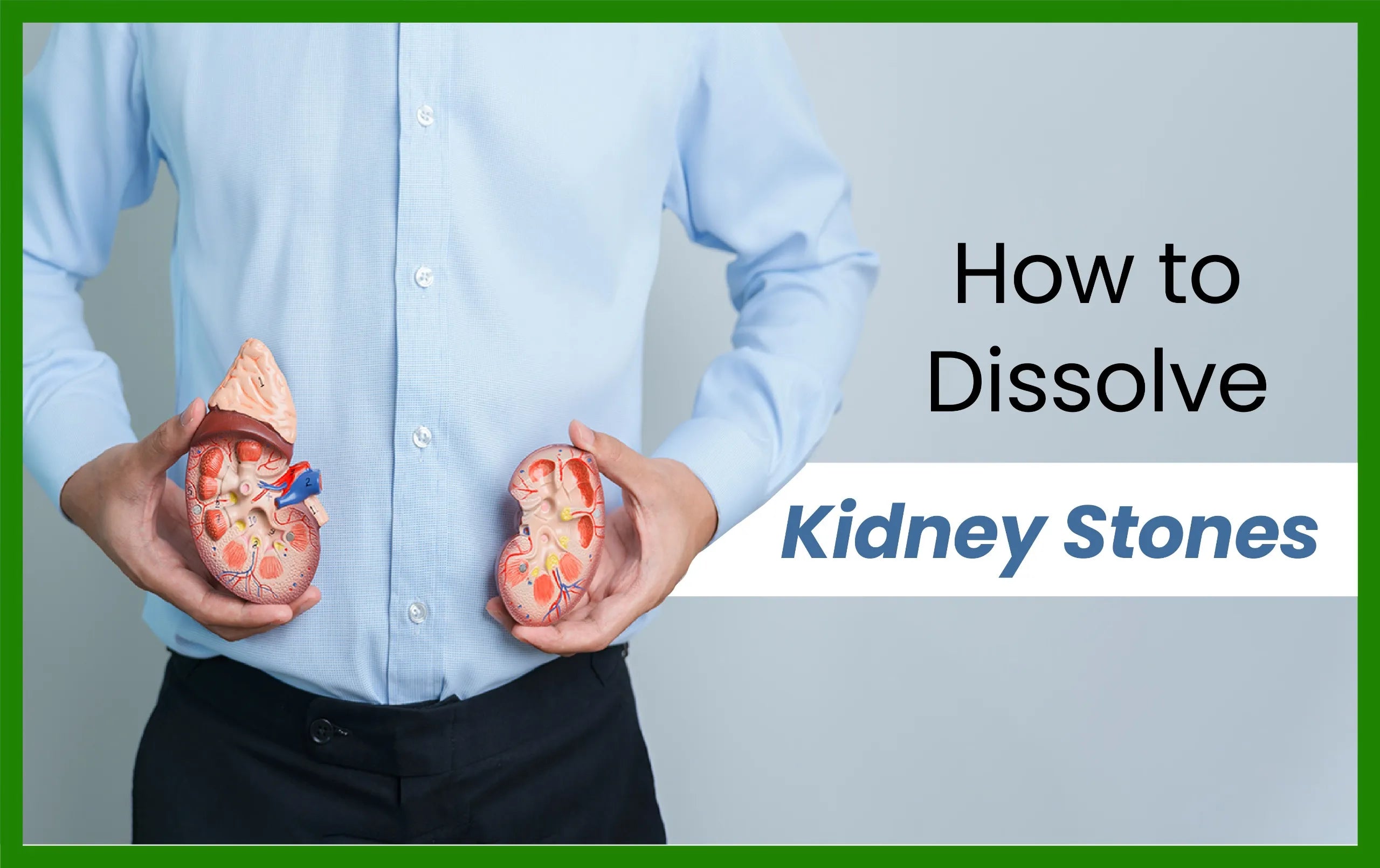 How to dissolve kidney stones | Blog