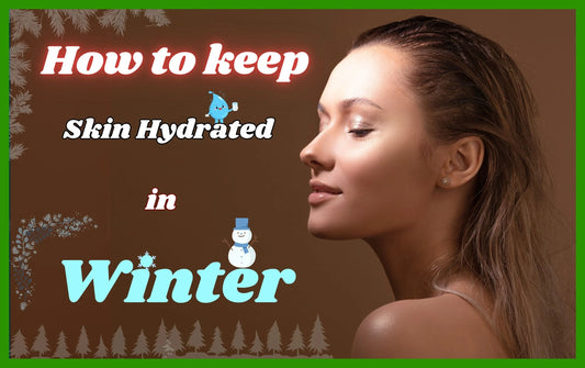 how to keep skin hydrated in winter