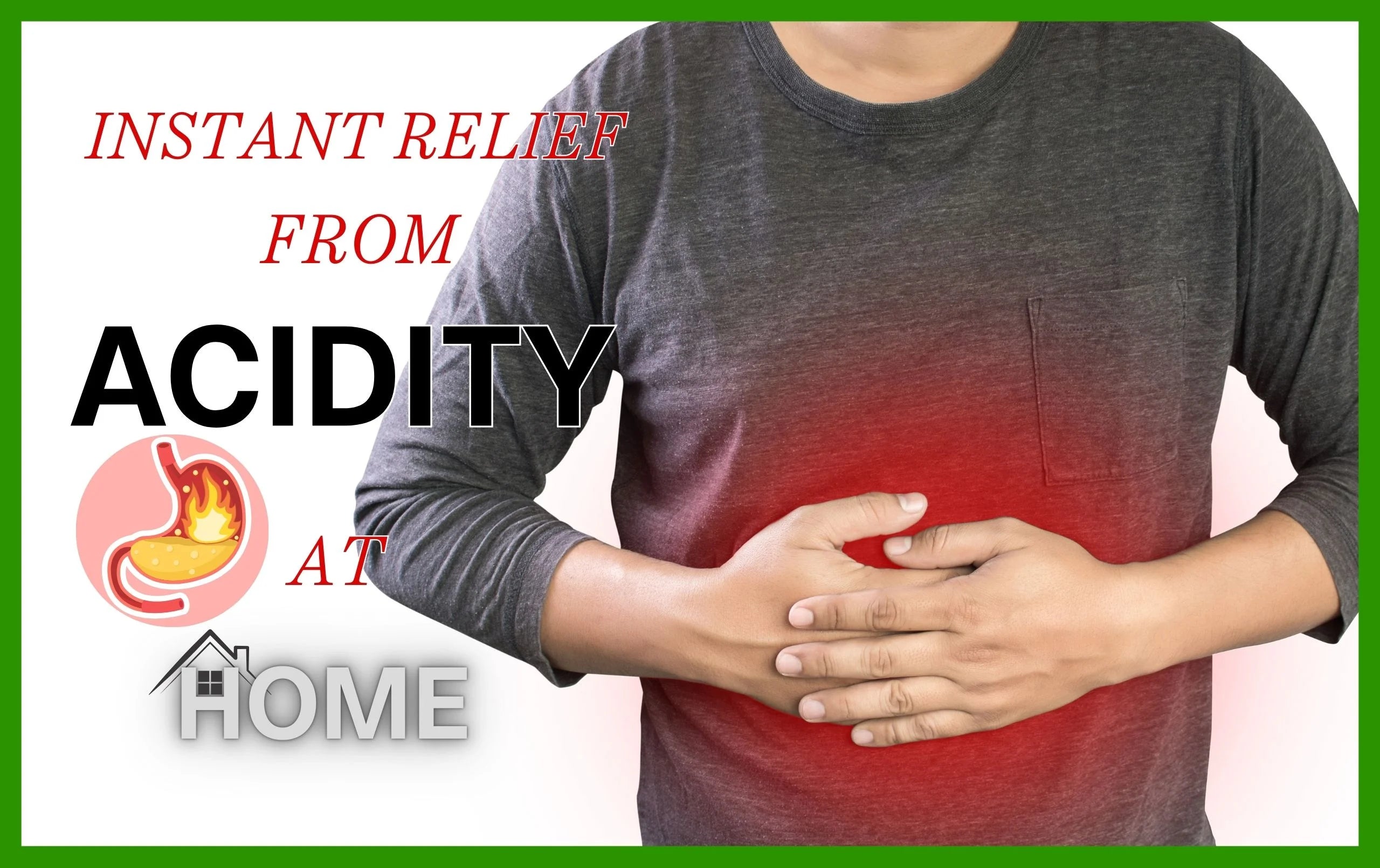 Instant Relief from Acidity at Home