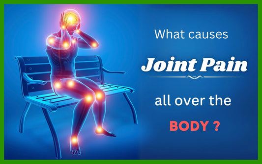 What causes Joint Pain all over the Body