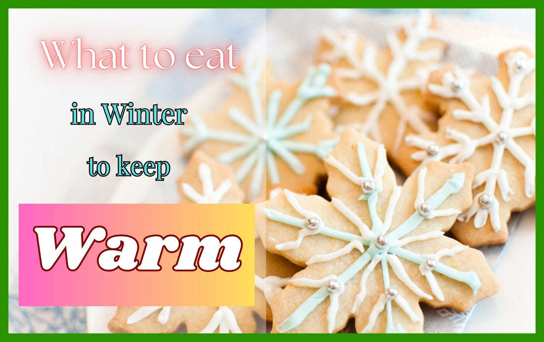 what to eat in winter to keep warm