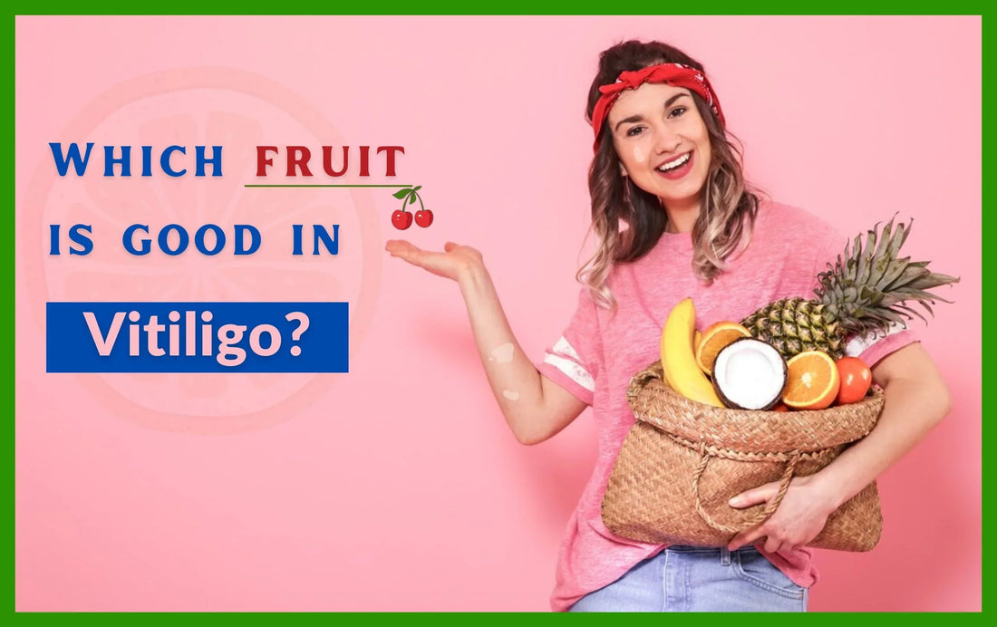 Which fruit is good in vitiligo