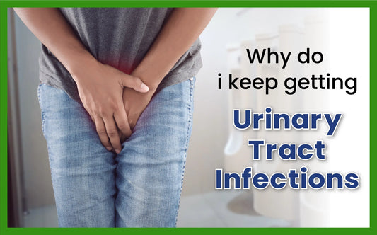 why do i keep getting urinary tract infections, why do i keep getting utis, how to prevent uti, recurrent uti, urinary tract infection